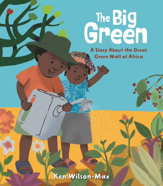 The Big Green // A Story About the Great Green Wall of Africa (Pre-order, March 17 2026)