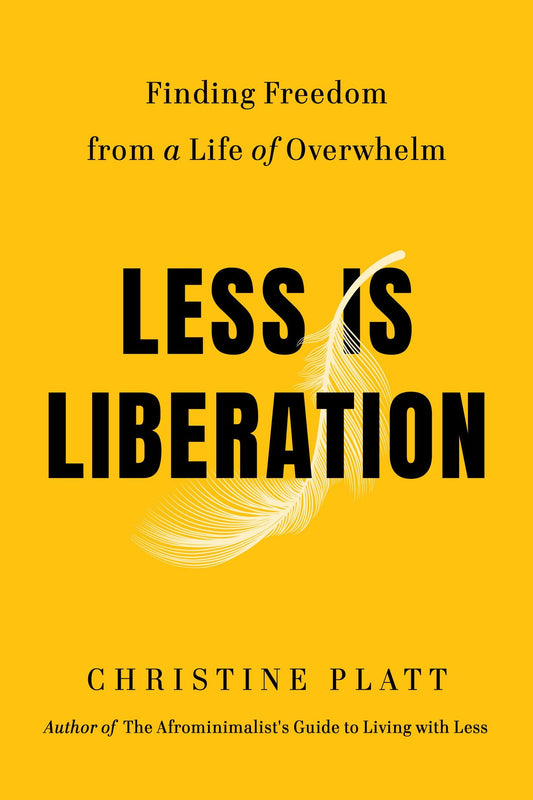 Less Is Liberation // Finding Freedom from a Life of Overwhelm