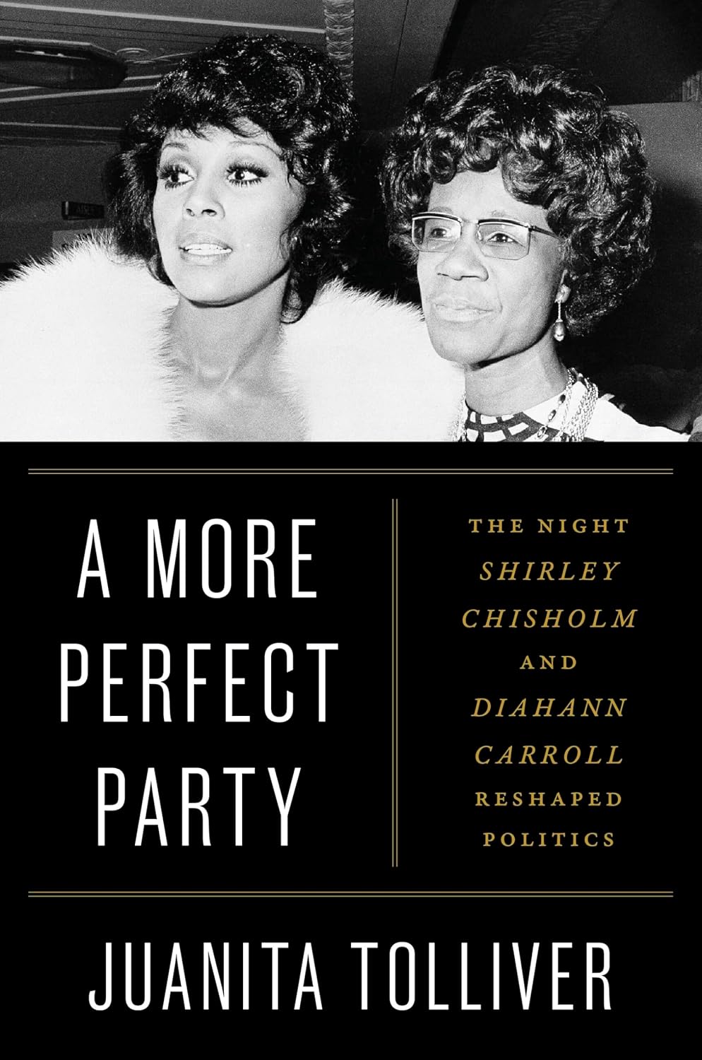 A More Perfect Party // The Night Shirley Chisholm and Diahann Carroll Reshaped Politics