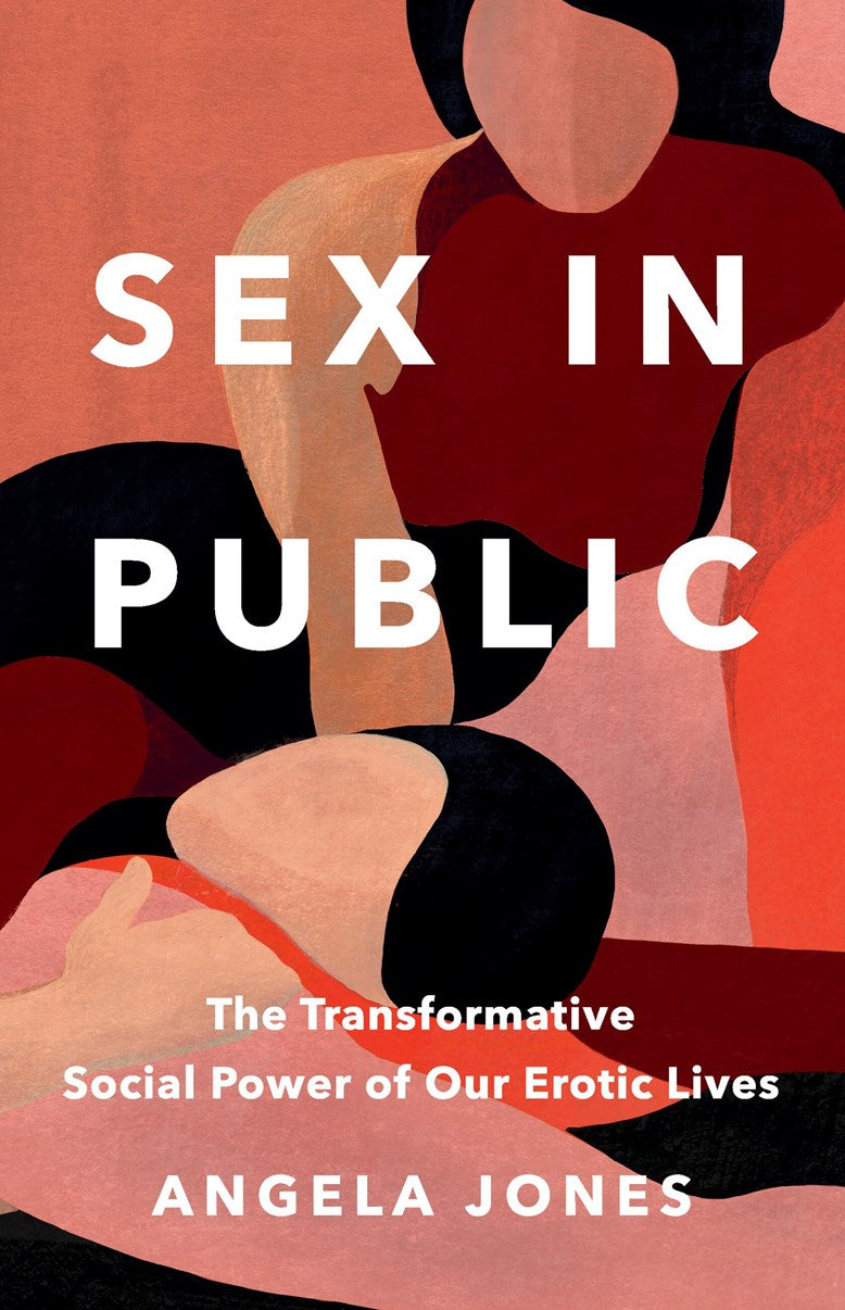 Sex in Public // The Transformative Social Power of Our Erotic Lives