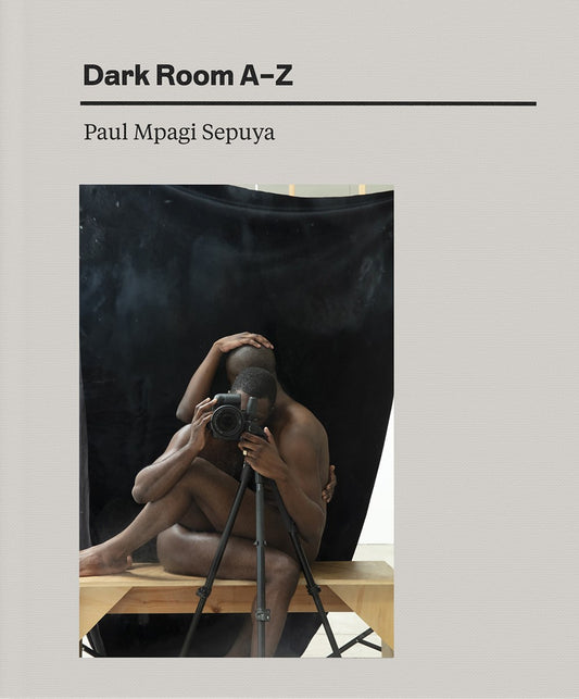 Paul Mpagi Sepuya // Dark Room A-Z