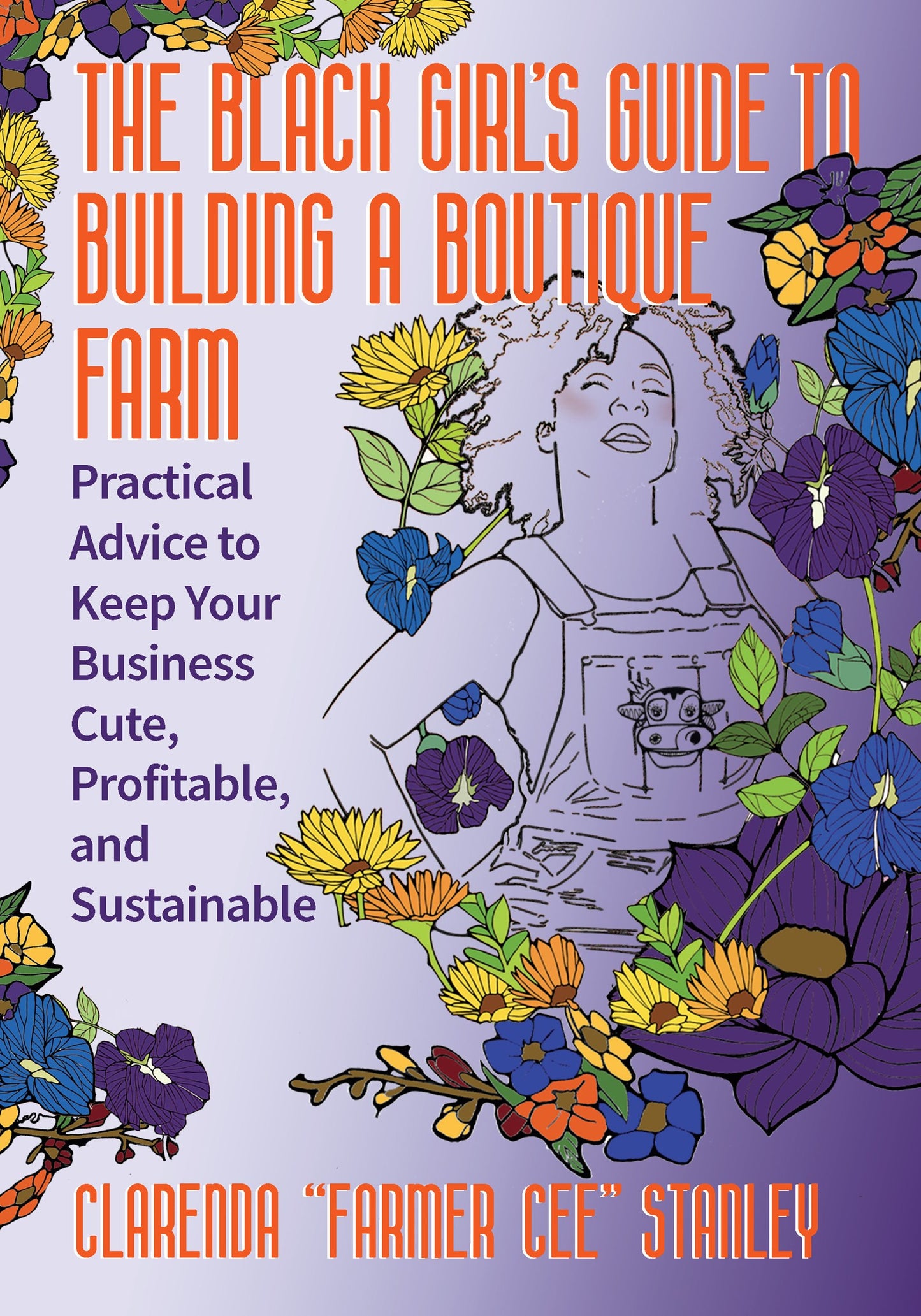 The Black Girl’s Guide to Building a Boutique Farm // Practical Advice to Keep Your Business Cute, Profitable, and Sustainable (Pre-order, June 2 2026)