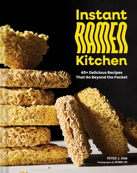 Instant Ramen Kitchen // 40+ Delicious Recipes That Go Beyond the Packet