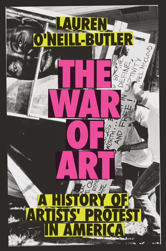 The War of Art // A History of Artists' Protest In America