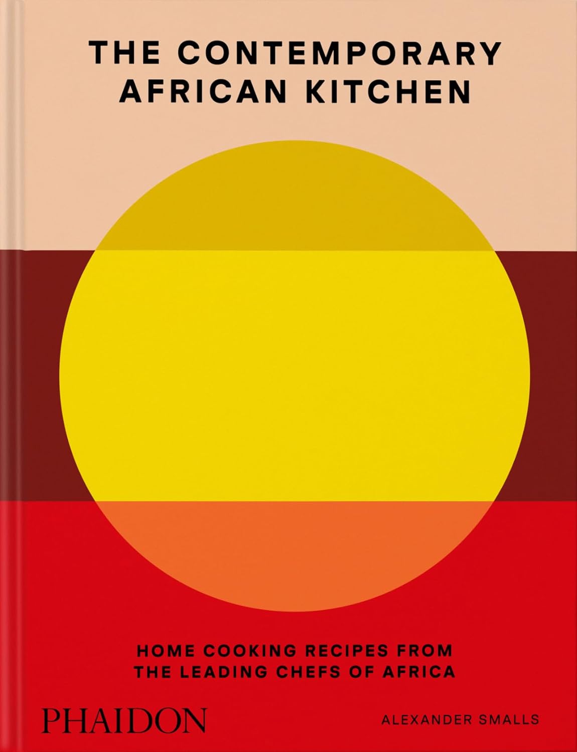 The Contemporary African Kitchen // Home Cooking Recipes from the Leading Chefs of Africa