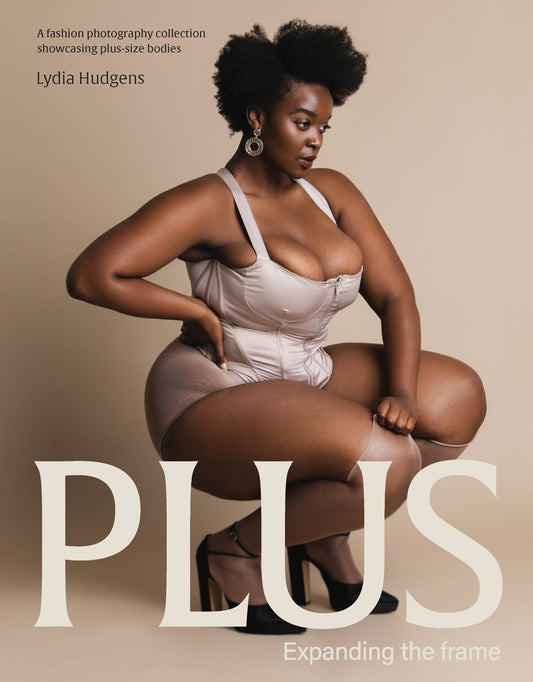 Plus: // Expanding the Frame / A Fashion Photography Collection Showcasing Plus-Sized Bodies