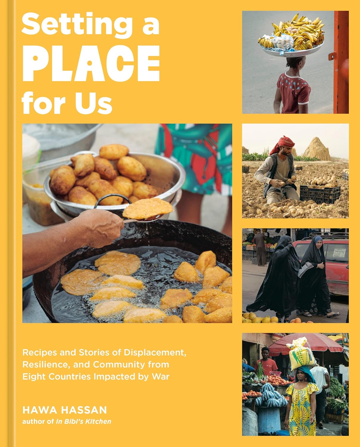 Setting a Place for Us // Recipes and Stories of Displacement, Resilience, and Community from Eight Countries Impacted by War