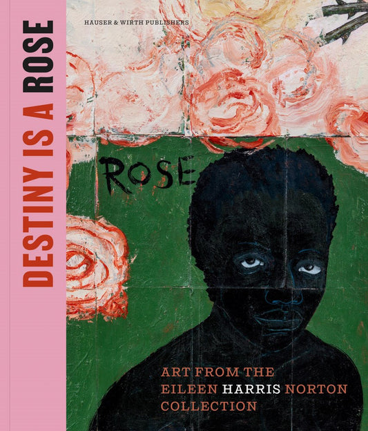 Destiny Is a Rose // Art from the Eileen Harris Norton Collection (Pre-order, April 28 2026)