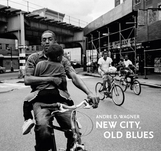 Andre D. Wagner // New City, Old Blues The Gordon Parks Foundation / Steidl Book Prize (Pre-order, July 28 2026)
