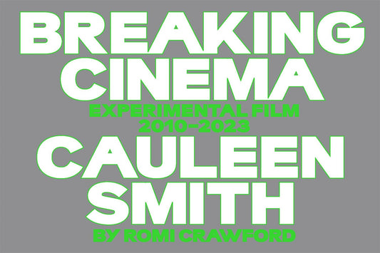 Cauleen Smith: Breaking Cinema // Experimental Film 2010-2023 (Pre-Order, TBD)