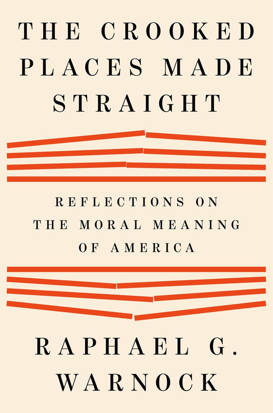 The Crooked Places Made Straight // Reflections on the Moral Meaning of America