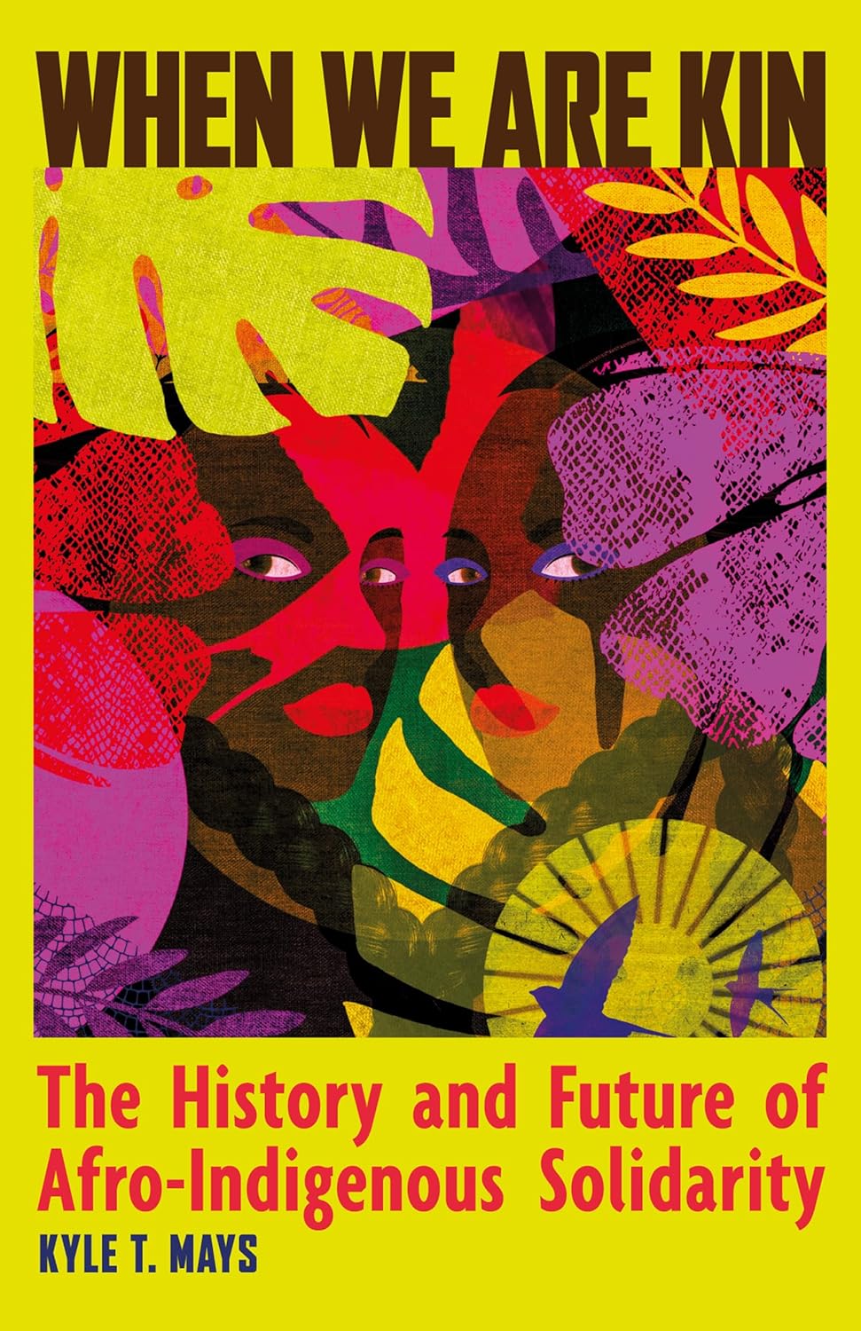When We Are Kin // The History and Future of Afro-Indigenous Solidarity