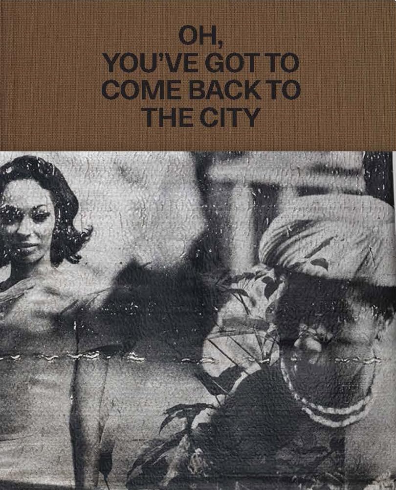 Theaster Gates // Oh, You've Got to Come Back to the City (Pre-order, Dec 29 2026)