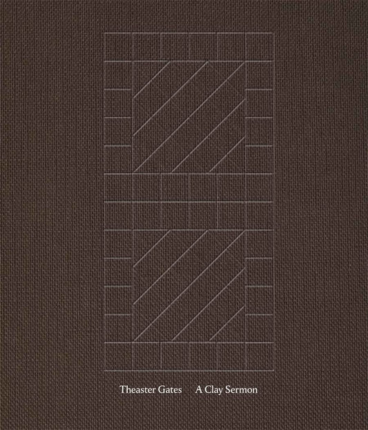 Theaster Gates // A Clay Sermon (Pre-Order, Feb 03 2026)