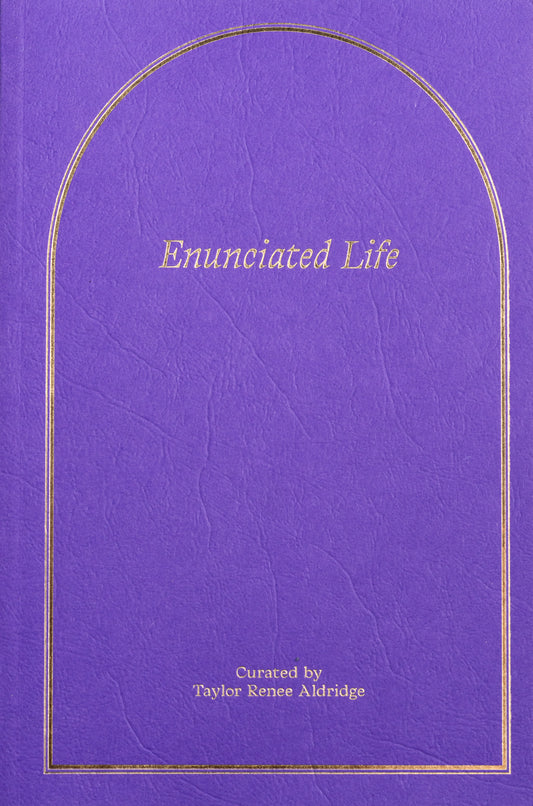 Enunciated Life